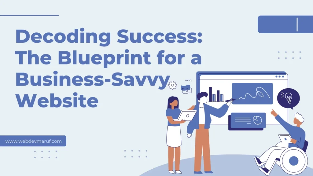 Decoding Success The Blueprint for a Business-Savvy Website